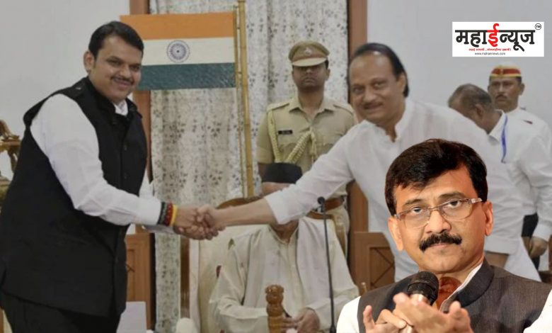 Sanjay Raut said that Ajit Pawar did not express his desire for the post of Chief Minister first