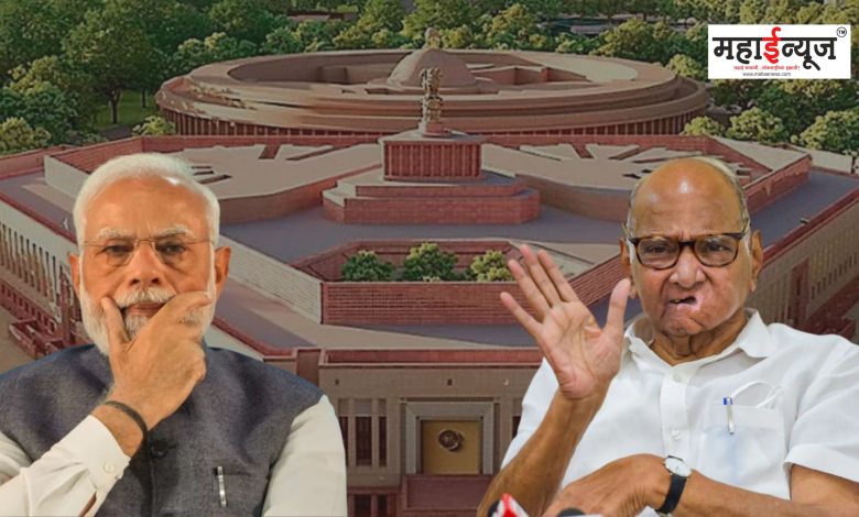 Sharad Pawar attacked Prime Minister Modi over the inauguration of the new Parliament building
