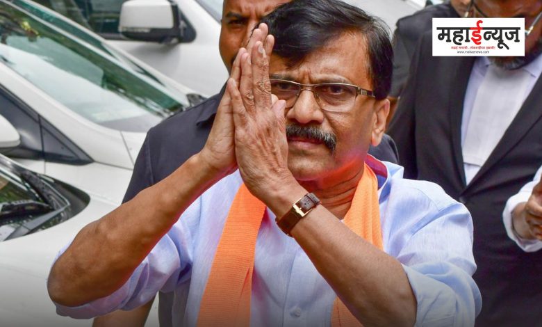 Sanjay Raut said that if the party gives an order, he will go to jail