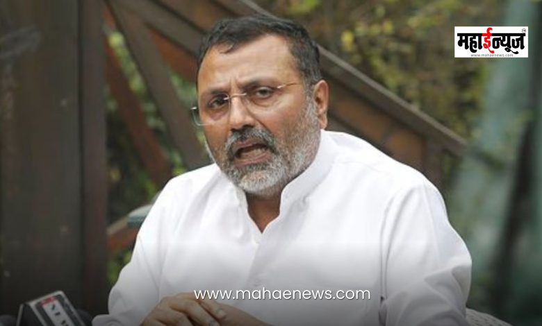 Nishikant Dubey said that Mumbai was not in Maharashtra, it was a part of Gujarat.