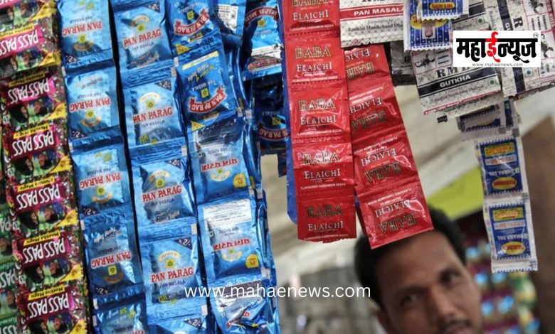 'MCOCA' to be invoked against Gutkha and Pan Masala sellers! A major move by the FDA.